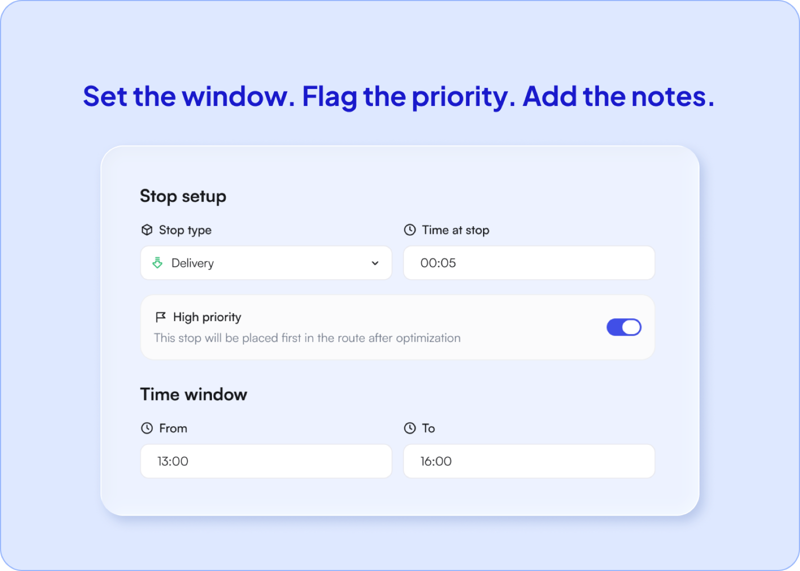 Optiway stop setup — delivery time window, high-priority flag, time at stop, and notes the optimizer weighs